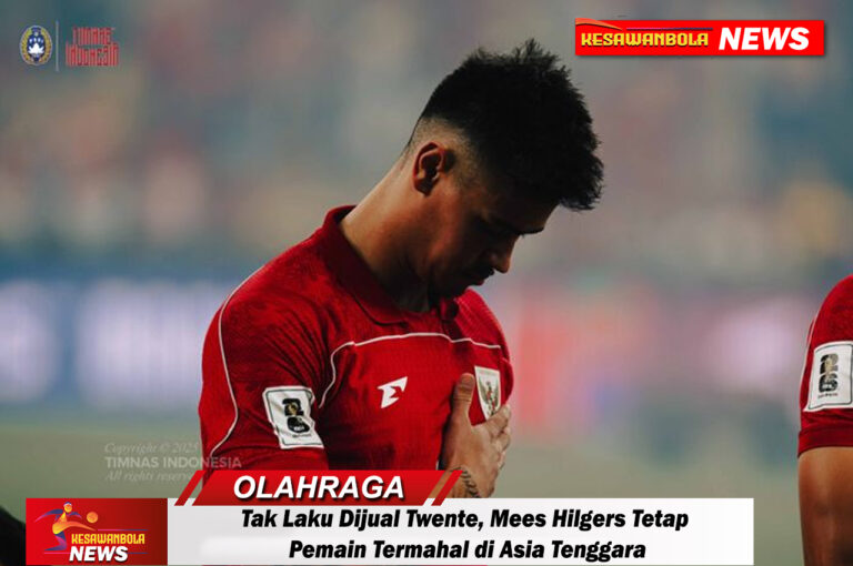 Tak Laku Dijual Twente, Mees Hilgers Tetap Pemain Termahal di Asia Tenggara